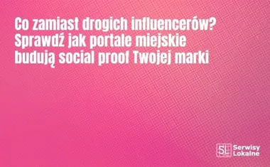 Obraz do artykułu: Co zamiast drogich influencerów? Sprawdź jak portale miejskie budują social proof Twojej marki