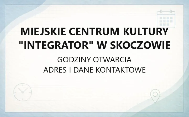 Miejskie Centrum Kultury "Integrator" w Skoczowie - kontakt, godziny kasy, zajęcia