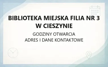 Biblioteka Miejska Filia nr 3 w Cieszynie - kontakt, godziny, informacje