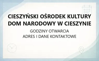 Cieszyński Ośrodek Kultury Dom Narodowy w Cieszynie - kontakt, godziny, informacje