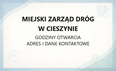Miejski Zarząd Dróg w Cieszynie - kontakt, godziny, informacje