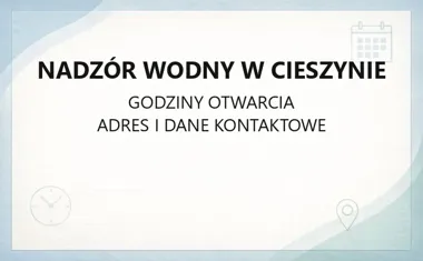 Nadzór Wodny w Cieszynie - kontakt, godziny, informacje