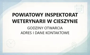 Powiatowy Inspektorat Weterynarii w Cieszynie - kontakt, godziny, informacje