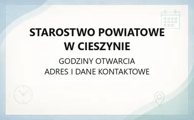 Starostwo Powiatowe w Cieszynie - kontakt, godziny, informacje