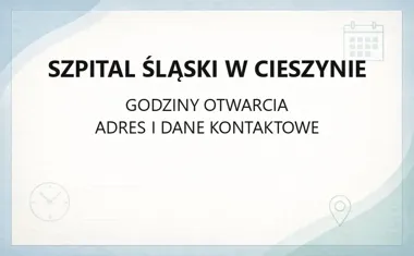 Szpital Śląski w Cieszynie - kontakt, godziny, informacje