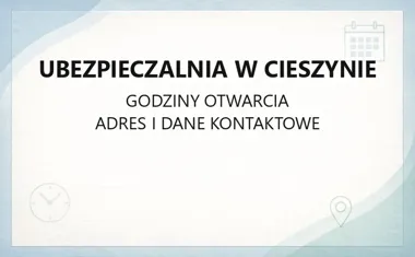 Ubezpieczalnia w Cieszynie - kontakt, godziny, informacje