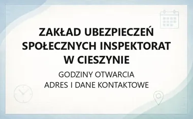 Zakład Ubezpieczeń Społecznych Inspektorat w Cieszynie - kontakt, godziny, informacje