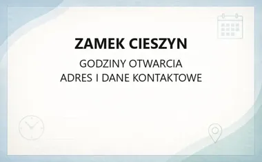 Zamek Cieszyn - kontakt, godziny, informacje