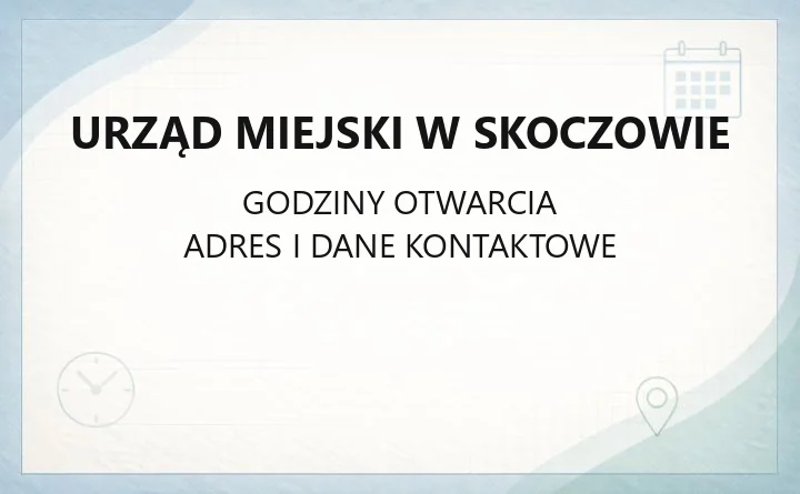 Urząd Miejski w Skoczowie - kontakt, godziny, wydziały i sprawy do załatwienia