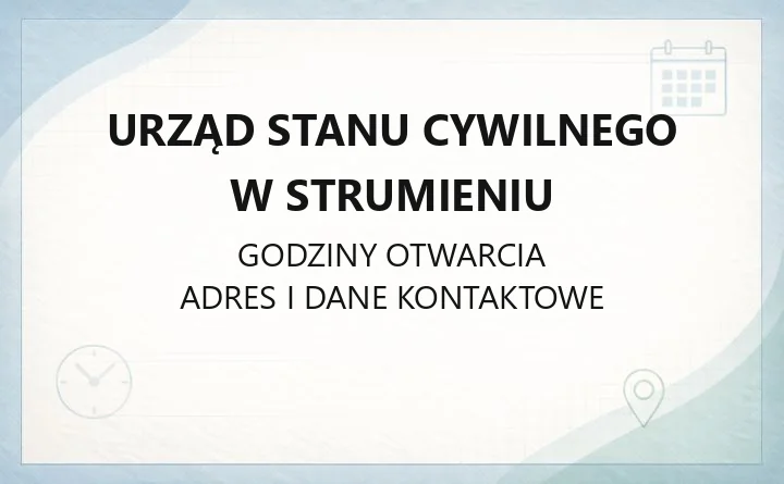 Urząd Stanu Cywilnego w Strumieniu - kontakt, godziny, sprawy do załatwienia