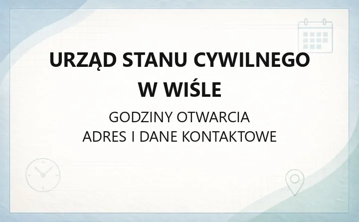Urząd Stanu Cywilnego w Wiśle - kontakt, godziny, opłaty