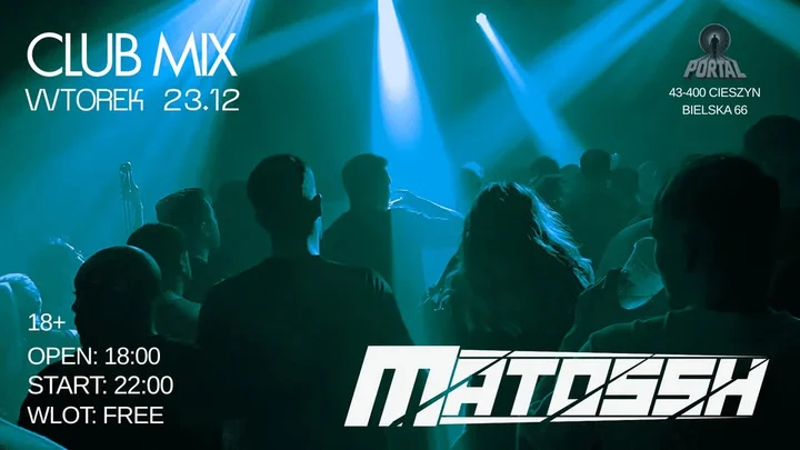 Grafika promocyjna wydarzenia PORTAL | CLUB MIX | MATOSSH — przedwigilijna impreza w Cieszynie