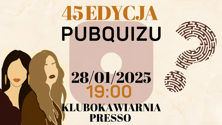 Grafika promocyjna wydarzenia PubQuiz • Part 45 w Klubokawiarni Presso — 28 stycznia, Cieszyn