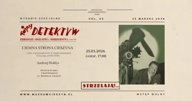 Grafika promocyjna wydarzenia CIEMNA STRONA CIESZYNA — rzecz o przestępczości w międzywojennym Cieszynie (1918–1939)