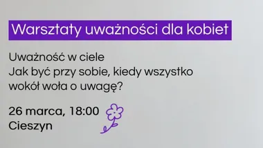Grafika promocyjna wydarzenia Warsztaty mindfulness dla kobiet — Cieszyn, 26 marca 2026