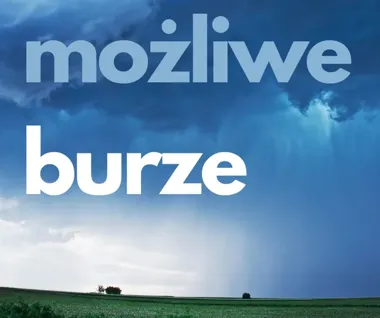 Burze nad Cieszynem. Możliwe ulewy, grad i wiatr do 90 km/h