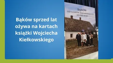 Ponad 300 stron dziejów Bąkowa i Rychułdu. Książka sięga do 1945 roku