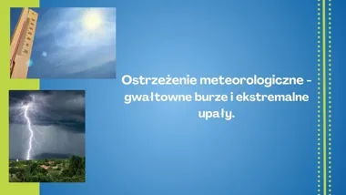 Burze i upał uderzą jednocześnie. Dla powiatu cieszyńskiego wydano dwa alerty