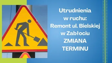 Roboty na ul. Bielskiej w Zabłociu przełożone. Będzie ruch wahadłowy