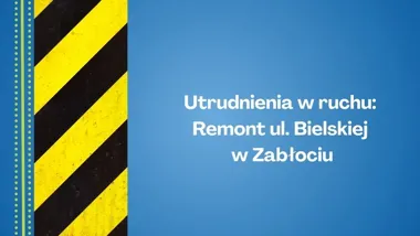 Ulica Bielska w Zabłociu z ruchem wahadłowym podczas robót