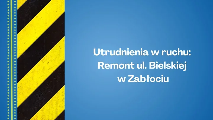 Ulica Bielska w Zabłociu z ruchem wahadłowym podczas robót