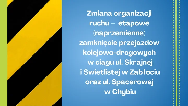 Przejazdy kolejowe czasowo zamknięte. Utrudnienia w Zabłociu i Chybiu